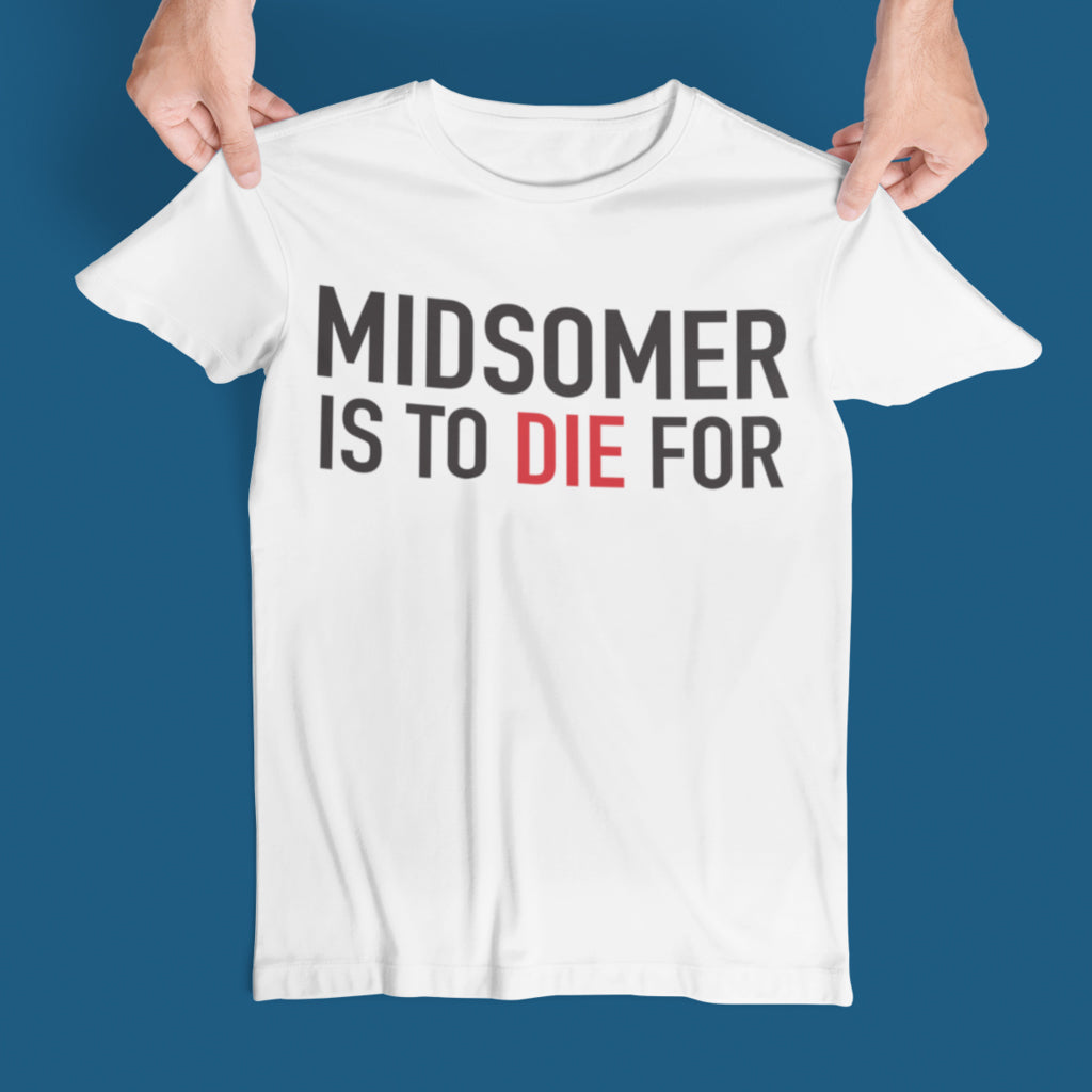 Midsomer Murders - Midsomer Is To Die For T-Shirt