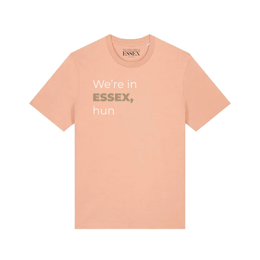 We're in Essex, hun T-Shirt
