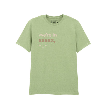 We're in Essex, hun T-Shirt