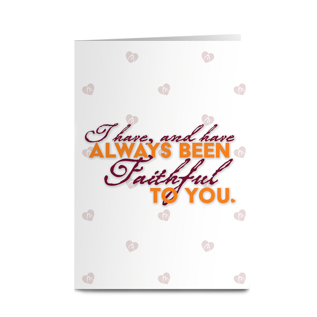 The Traitors - I have, and have always been Faithful to you Greeting Card