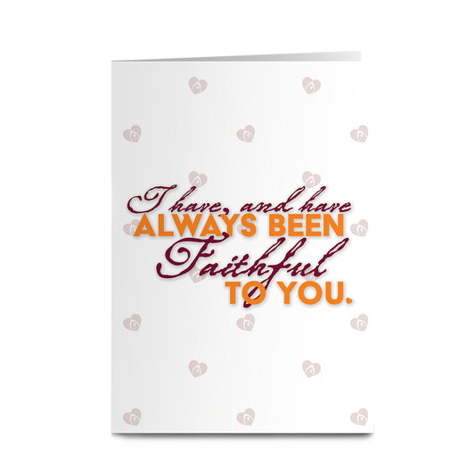 The Traitors - I have, and have always been Faithful to you Greeting Card