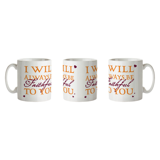 The Traitors - I Will Always Be Faithful to You Mug