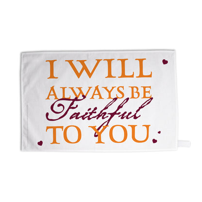 The Traitors - I Will Always Be Faithful to You Tea Towel