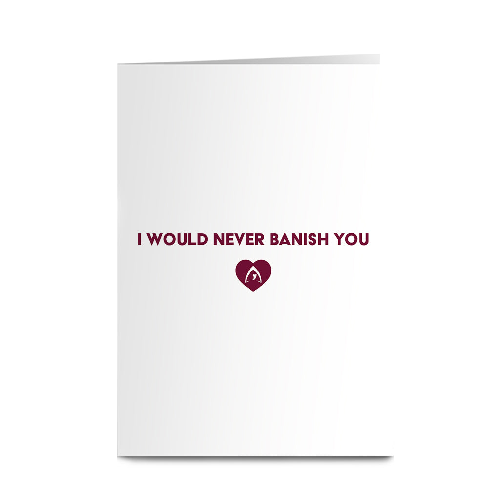 The Traitors - I Would Never Banish You in White Greeting Card