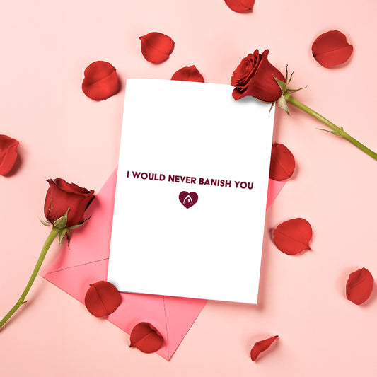 The Traitors - I Would Never Banish You in White Greeting Card