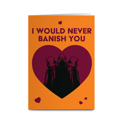 The Traitors - I Would Never Banish You, Hooded in Heart Greeting Card