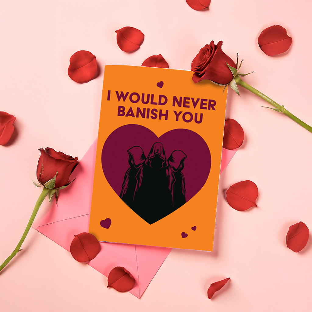 The Traitors - I Would Never Banish You, Hooded in Heart Greeting Card