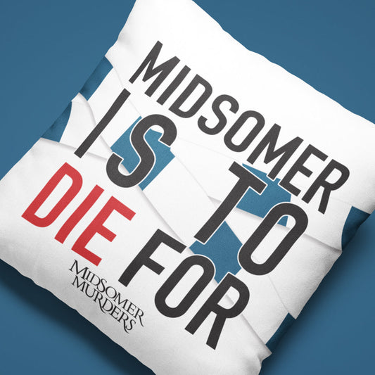 Midsomer Is To Die For Cushion