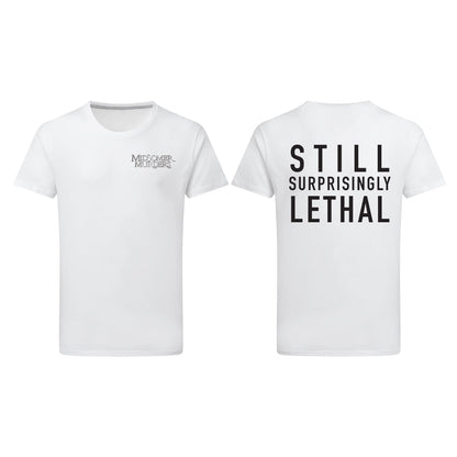 Still Surprisingly Lethal T-Shirt