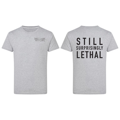 Still Surprisingly Lethal T-Shirt