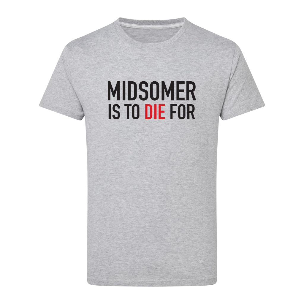 Midsomer Is To Die For T-Shirt